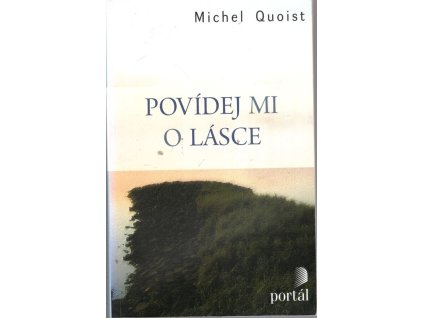 Povídej mi o lásce, Michel Quoist, 2010