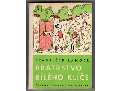 Bratrstvo bílého klíče : příběhy o klucích a pro kluky, František Langer, 1957