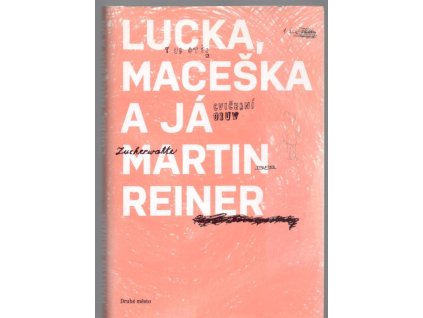 Lucka, Maceška a já, Martin Reiner, 2009