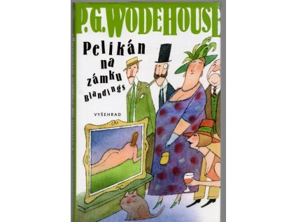Pelikán na zámku Blandings, P. G Wodehouse, 2010