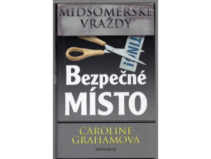 Bezpečné místo, Caroline Graham, 2005