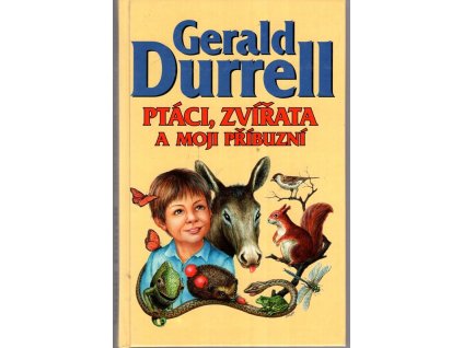 Ptáci, zvířata a moji příbuzní, Gerald Malcolm Durrell, 1998