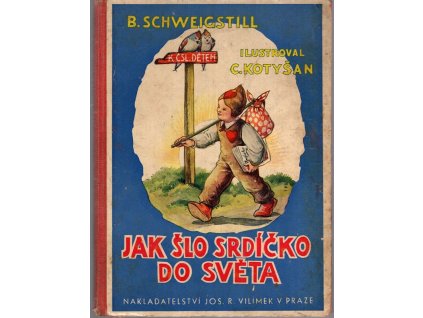 Jak šlo Srdíčko do světa, Bohumil Schweigstill, 1941