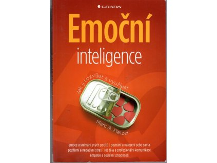 Emoční inteligence, Jak ji rozvíjet a využívat, Marc A. Pletzer, 2009