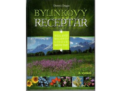 Bylinkový receptář - nejlepší recepty lidové medicíny, Dionýz Dugas, 2015