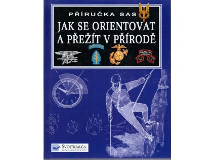 Jak se orientovat a přežít v přírodě - příručka SAS, Neil Wilson, 2002