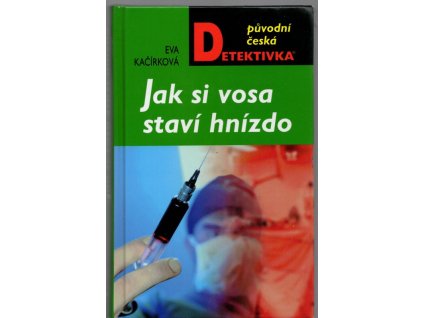 Jak si vosa staví hnízdo, Eva Kačírková, 2007