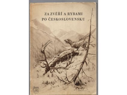 Za zvěří a rybami po Československu, Antonín Bubeník, 1953