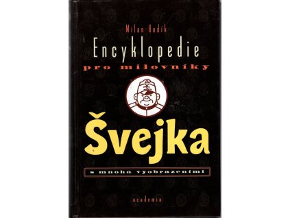 Encyklopedie pro milovníky Švejka s mnoha vyobrazeními, Milan Hodík, 1998
