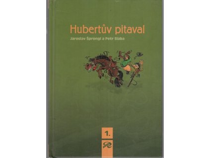 Hubertův pitaval. 1. díl, aneb, Co se všechno může stát na jaře a v létě, Jaroslav Šprongl, 2008