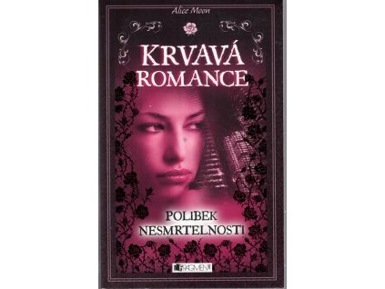 Krvavá romance, Polibek nesmrtelnosti, Alice Moon, 2012
