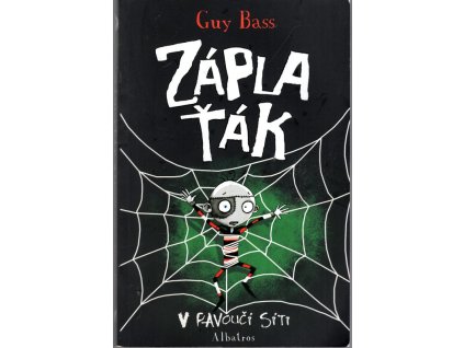 Záplaťák v pavoučí síti - pro děti od 8 let, Guy Bass, 2013