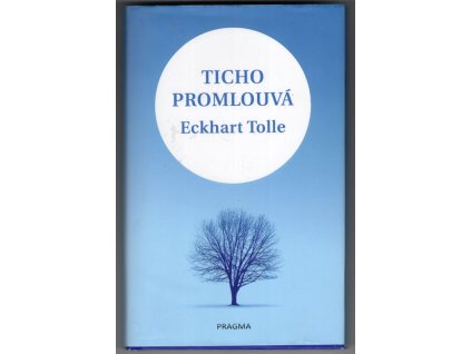 Ticho promlouvá, Eckhart Tolle, 2018