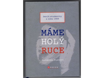 Máme holý ruce, Magdaléna Platzová, 2019