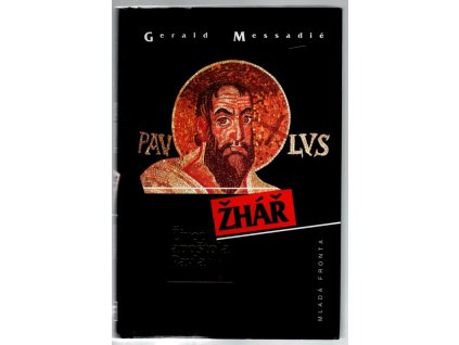 Žhář - životopis apoštola Pavla, Gerald Messadié, 1997