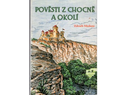 Pověsti z Chocně a okolí, Zdeněk Meduna, 2019