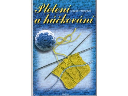 Pletení a háčkování, Libuše Pravdová, 2001