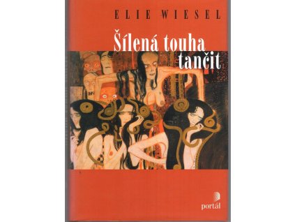 Šílená touha tančit, Elie Wiesel, 2007