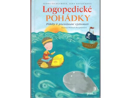 Logopedické pohádky - Příběhy k procvičování výslovnosti, Ilona Eichlerová, 2016