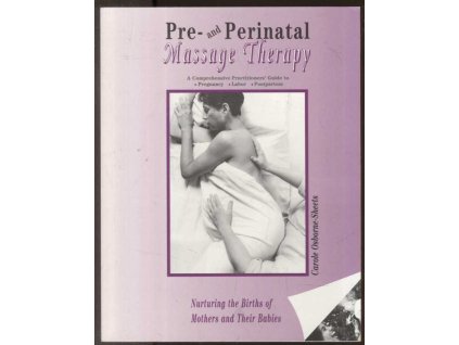 Pre- and Perinatal Massage Therapy, Carole Osborne-Sheets, 1998