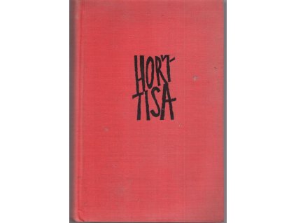 Hoří Tisa - Román o 3 částech, Béla Illés, 1960