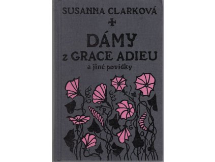 Dámy z Grace Adieu a jiné povídky, Susanna Clarke, 2009