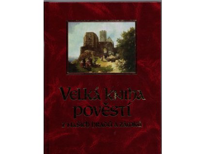 Velká kniha pověstí z našich hradů a zámků, Jitka Škápíková, 2012