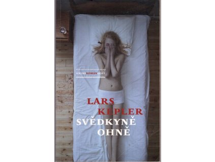 Svědkyně ohně, Lars Kepler, 2013