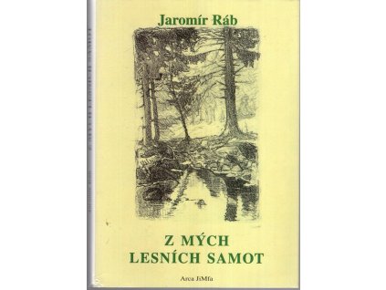 Z mých lesních samot, Jaromír Ráb, 1997