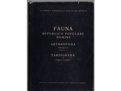 Fauna Republicii Populare Romîne. Arthropoda Volumul IV, Fascicula 7 - TARDIGRADA, RUDESCU Ludovic, 1964