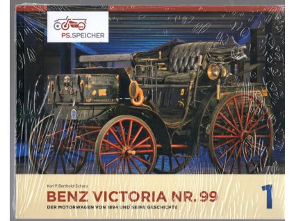 Benz Victoria NR. 99 - Der Motorwagen von 1984 und seine Gesichte 1, Karl P. Berthold-Schack, 2015