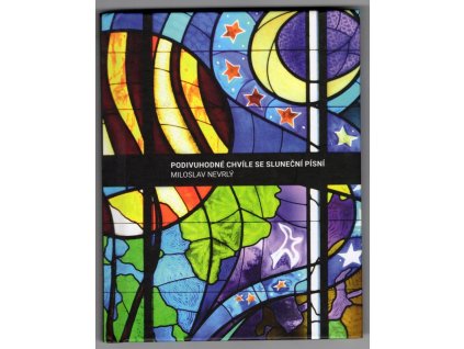 Podivuhodné chvíle se Sluneční písní, Miloslav Nevrlý, 2019