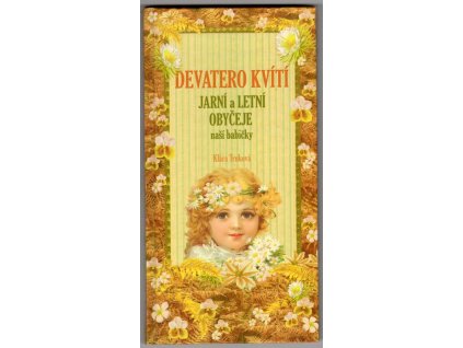 Devatero kvítí - Jarní a letní obyčeje, Klára Trnková, 2010