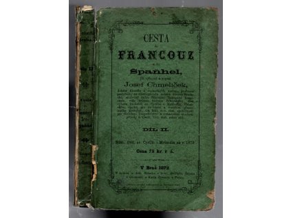 Cesta do Francouz a do Špaňhel, jíž wykonal a sepsal Josef Chmelíček. Díl II., Josef Chmelíček, 1872