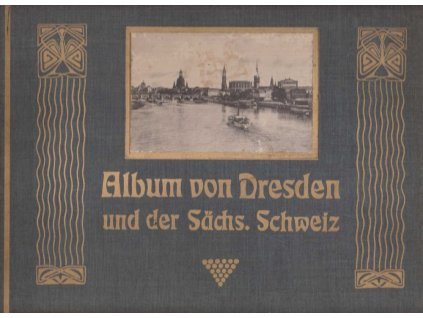 Album von Dresden und der Sächs. Schweiz, 1906