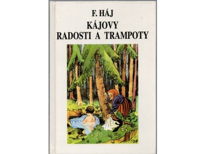 Kájovy radosti a trampoty, Felix Háj, 1991