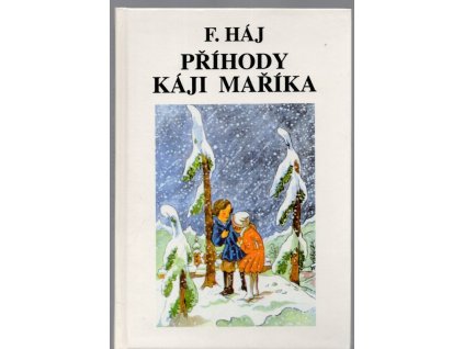 Příhody Káji Maříka, Felix Háj, 1991
