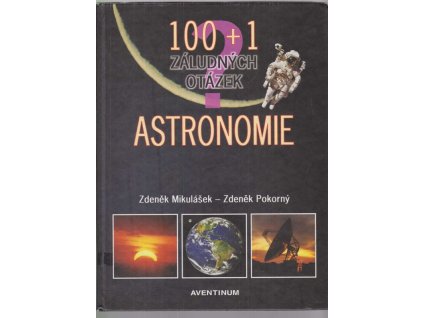 100 + 1 záludných otázek – astronomie, Zdeněk Mikulášek, 2003