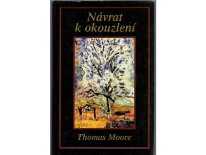 Návrat k okouzlení, Thomas Moore, 1997
