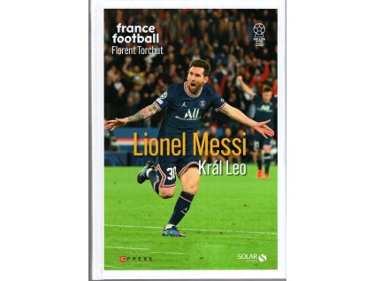Lionel Messi - Král Leo, Florent Torchtut, 2023
