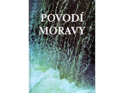 Povodí Moravy : 1966-2006, Josef Matějíček, 2006