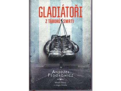 Gladiátoři z táborů smrti, Andrzej Fedorowicz, 2021