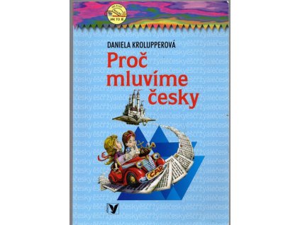 Proč mluvíme česky?, Daniela Krolupperová, 2003