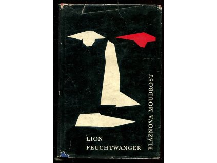 Bláznova moudrost, Lion Feuchtwanger, 1961