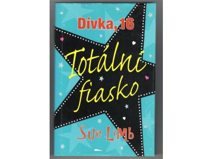 Dívka, 16 : totální fiasko, Sue Limb, 2011