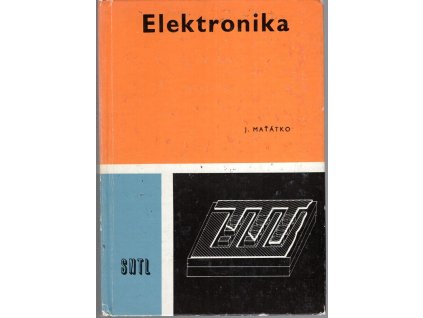 Elektronika : Učební text pro SPŠ, Jan Maťátko, 1987