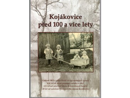 Kojákovice před 100 a více lety, 2021