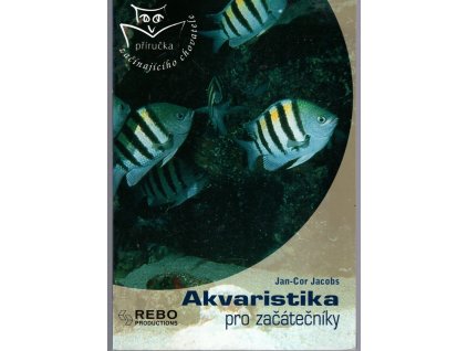 Akvaristika pro začátečníky, Jan-Cor Jacobs, 2004