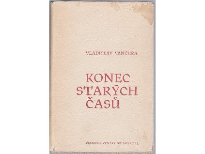 Konec starých časů, Vladislav Vančura, 1958