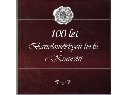 100 let Bartolomějských hodů v Krumvíři, 2010